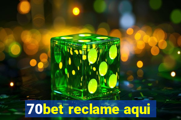 70bet reclame aqui